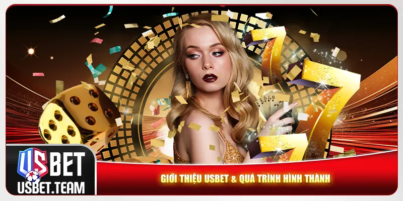 Giới thiệu Usbet & quá trình hình thành Giới thiệu Usbet & quá trình hình thành