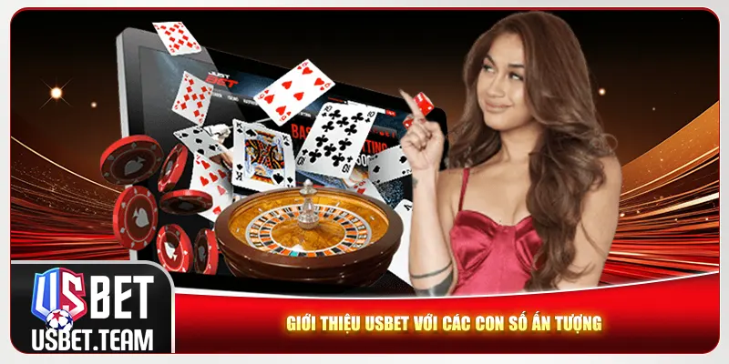 Giới thiệu Usbet với các con số ấn tượng Giới thiệu Usbet với các con số ấn tượng