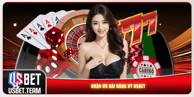 Nhận ưu đãi đăng ký Usbet Nhận ưu đãi đăng ký Usbet