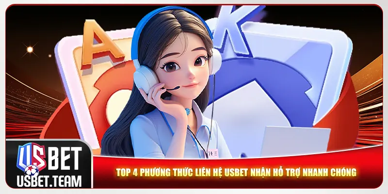 Top 4 phương thức liên hệ Usbet nhận hỗ trợ nhanh chóng Top 4 phương thức liên hệ Usbet nhận hỗ trợ nhanh chóng